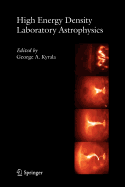 High Energy Density Laboratory Astrophysics