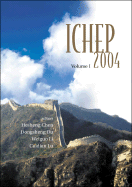 High Energy Physics: Ichep 2004 - Proceedings of the 32nd International Conference (in 2 Volumes)