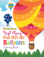 High Flying Fun Hot Air Balloons Coloring Book