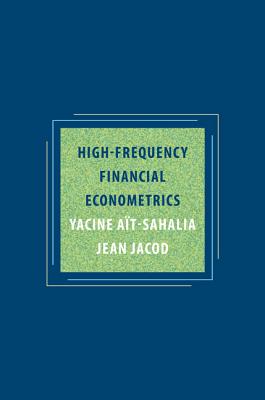 High-Frequency Financial Econometrics - At-Sahalia, Yacine, and Jacod, Jean