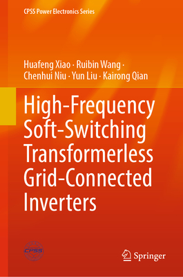 High-Frequency Soft-Switching Transformerless Grid-Connected Inverters - Xiao, Huafeng, and Wang, Ruibin, and Niu, Chenhui