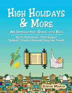 High Holidays & More: An Interactive Guide for Kids: Rosh Hashanah, Yom Kippur, Sukkot, Shmini Atzeret/Simchat Torah
