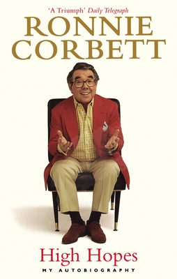 High Hopes: My Autobiography - Corbett, Ronnie