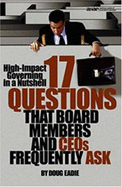 High-Impact Governing in a Nutshell: 17 Questions That Board Members and Ceos Frequently Ask