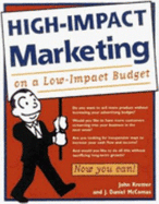 High-Impact Marketing on a Low-Impact Budget: 101 Strategies to Turbo-Charge Your Business Today!