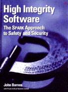 High Integrity Software: The Spark Approach to Safety and Security - Barnes, John