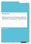 High-Intensity Interval Training (Hiit) ALS Alternative Zum Klassischen Krafttraining?