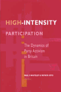 High-Intensity Participation: The Dynamics of Party Activism in Britain
