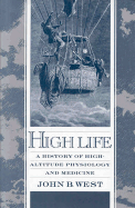 High Life: A History of High-Altitude Physiology and Medicine