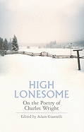 High Lonesome: On the Poetry of Charles Wright