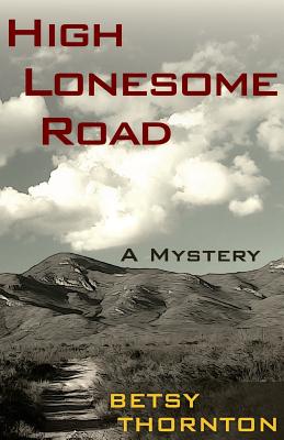 High Lonesome Road - Thornton, Betsy