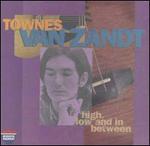 High, Low and in Between/The Late Great Townes Van Zandt