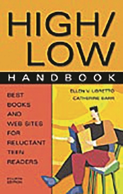 High/Low Handbook: Best Books and Web Sites for Reluctant Teen Readers - Libretto, Ellen V, and Barr, Catherine