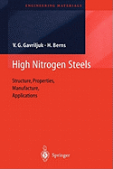 High Nitrogen Steels: Structure, Properties, Manufacture, Applications