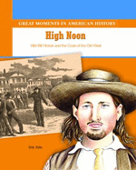 High Noon: Wild Bill Hickok Leads a Shoot-Out in Springfield