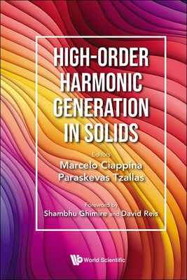 High-Order Harmonic Generation in Solids - Ciappina, Marcelo (Editor), and Tzallas, Paraskevas (Editor)