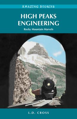 High Peaks Engineering: Rocky Mountain Marvels - Cross, L D