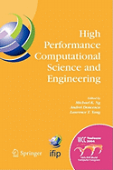 High Performance Computational Science and Engineering: IFIP TC5 Workshop on High Performance Computational Science and Engineering (HPCSE), World Computer Congress, August 22-27, 2004, Toulouse, France