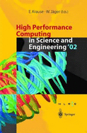 High Performance Computing in Science and Engineering 02: Transactions of the High Performance Computing Center Stuttgart (Hlrs) 2002