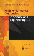 High Performance Computing in Science and Engineering '03: Transactions of the High Performance Computing Center Stuttgart (Hlrs) 2003