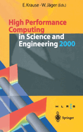 High Performance Computing in Science and Engineering 2000: Transactions of the High Performance Computing Center Stuttgart (Hlrs) 2000