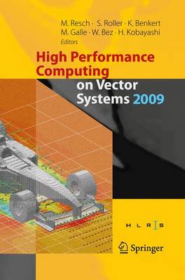 High Performance Computing on Vector Systems 2009 - Roller, Sabine (Editor), and Benkert, Katharina (Editor), and Galle, Martin (Editor)