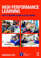 High Performance Learning: How to Become a World Class School