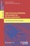 High-Performance Modelling and Simulation for Big Data Applications: Selected Results of the Cost Action Ic1406 Chipset
