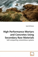 High Performance Mortars and Concretes Using Secondary Raw Materials