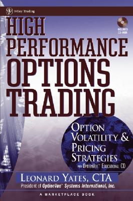 High Performance Options Trading: Option Volatility & Pricing Strategies - Yates, Leonard