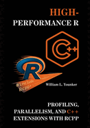 High-Performance R: Profiling, Parallelism, and C++ Extensions with Rcpp