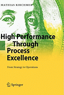 High Performance Through Process Excellence: From Strategy to Operations - Kirchmer, Mathias