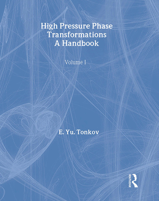 High Pressure Phase Transformations Handbook 1 - Tonkov, E Yu