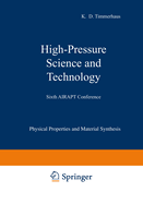 High-Pressure Science and Technology: Volume 1: Physical Properties and Material Synthesis / Volume 2: Applications and Mechanical Properties