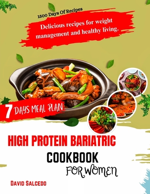 High Protein Bariatric Cookbook for Women: Delicious Recipes For Weight Management and Healthy Living - Salcedo, David