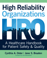 High Reliability Organizations: A Healthcare Handbook for Patient Safety & Quality