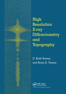 High Resolution X-Ray Diffractometry And Topography