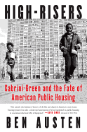 High-Risers: Cabrini-Green and the Fate of American Public Housing