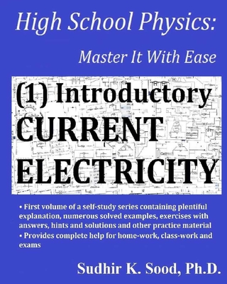 High School Physics: Master It With Ease (1) Introductory Current Electricity - Sood, Sudhir K