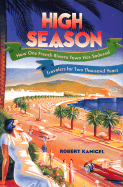 High Season: How One Riviera Town Has Seduced Travelers for Two Thousandyears - Kanigel, Robert, Mr.