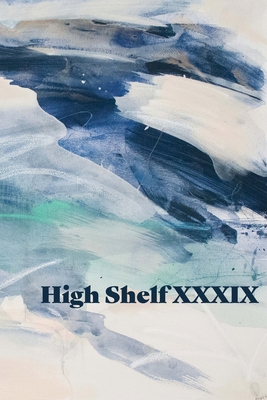 High Shelf XXXIX: February 2022 - High Shelf Press (Creator)