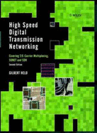 High Speed Digital Transmission Networking: Covering T/E-Carrier Multiplexing, SONET and SDH - Held, Gilbert