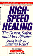 High Speed Healing: The Fastest, Safest, and Most Effective Shortcuts to Lasting Relief - Prevention Magazine