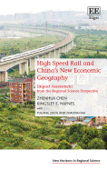 High Speed Rail and China's New Economic Geography: Impact Assessment from the Regional Science Perspective