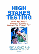 High Stakes Testing: New Challenges and Opportunities for School Psychology