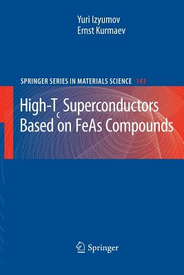 High-Tc Superconductors Based on FeAs Compounds - Izyumov, Yuri, and Kurmaev, Ernst