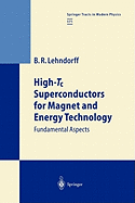 High-Tc Superconductors for Magnet and Energy Technology: Fundamental Aspects