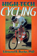 High Tech Cycling - Burke, Edmund R, PhD (Editor)