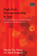 High-Tech Entrepreneurship in Asia: Innovation, Industry and Institutional Dynamics in Mobile Payments