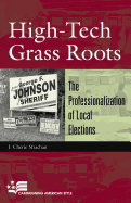 High-Tech Grass Roots: The Professionalization of Local Elections